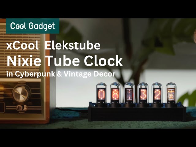 xCool Elekstube Nixie Tube Clock in Cyberpunk & Vintage Decor with Mood Lighting