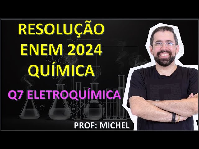 ENEM 2024 RESOLUTION - Q8 ELECTROCHEMISTRY