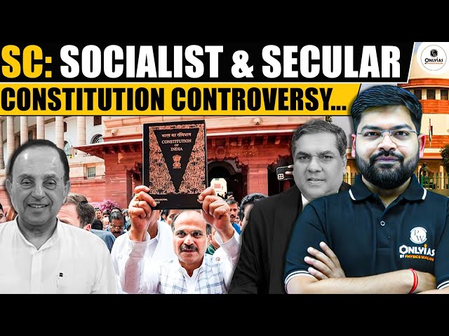 SC puts an END at "SOCIALIST and SECULAR", Preamble Controversy | PW OnlyIAS