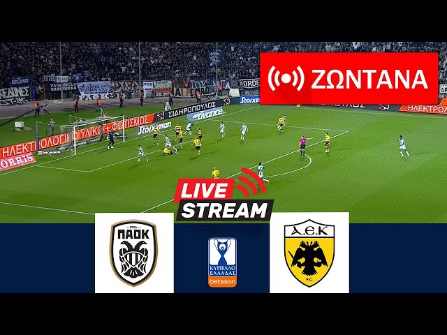 🔴[LIVE] PAOK vs. AEK Athens | Greek Cup 2024/25 | Match Live Today!