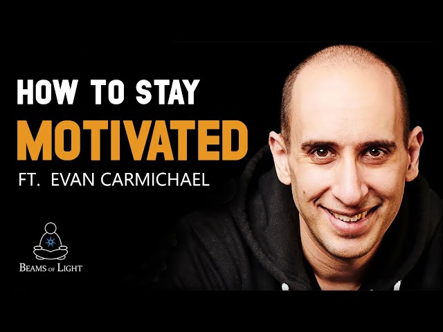 How To Stay Motivated (A message for entrepreneurs) FT. Evan Carmichael