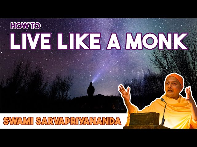 How to Live like an Indian Monk - Swami Sarvapriyananda