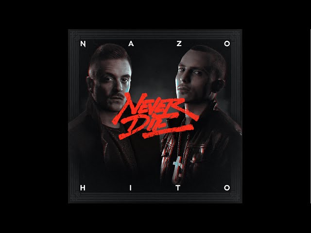 Nazo & Hito - Never Die (Rmx)