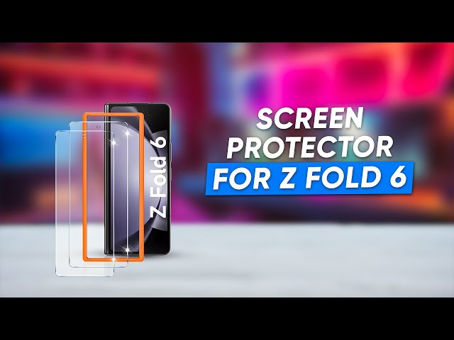 5 Must Have Samsung Galaxy Z Fold 6 Screen Protector