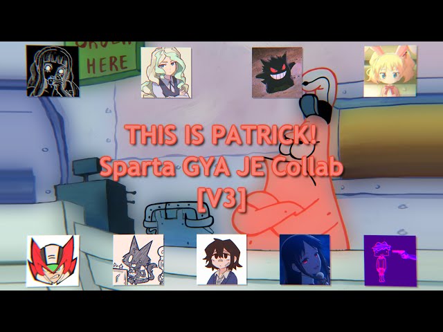 [V3] "THIS IS PATRICK!" | Sparta GYA JE Collab