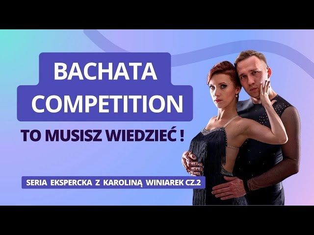 Bachata Competition - TO DA CI ZWYCIĘSTWO - rozmowa z Karoliną Winiarek cz.2 Bogusia Adryan