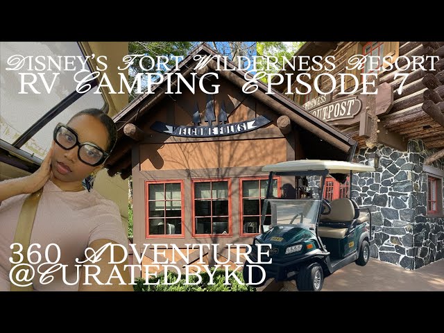 Exploring Disney Magic 🏕️🚐✨Camping at Disney's Fort Wilderness Resort | 360 Adventure  @CuratedByKD