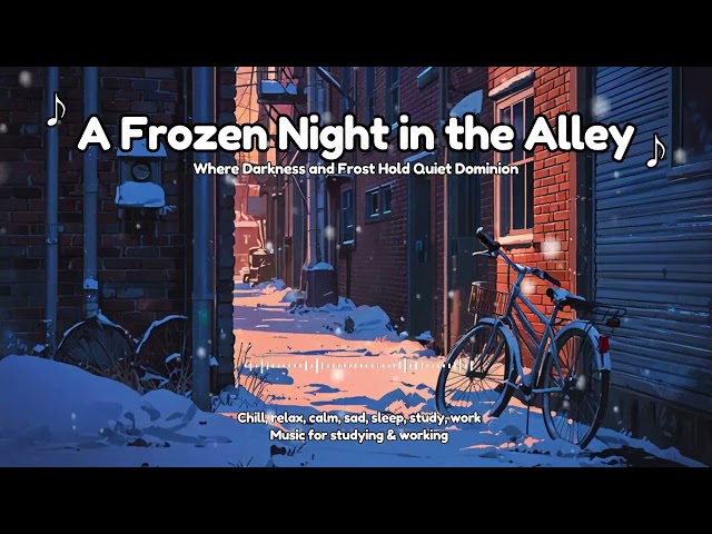 A Frozen Night in the Alley: Emotional Piano & Strings for Cold Solitude ❄️🌙