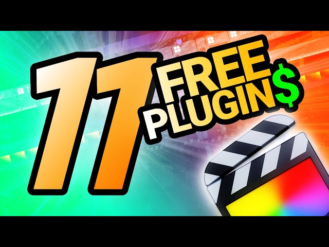 11 FREE Final Cut Pro PLUGINS You Need!