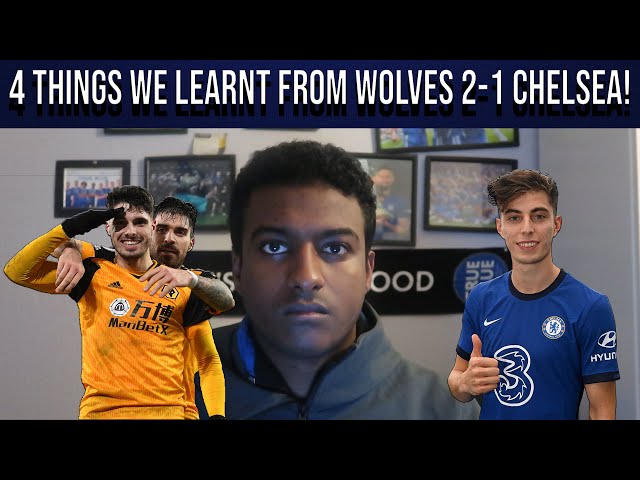 Stop Playing Werner On The Left!! || 4 Things We Learnt From Wolves 2-1 Chelsea!