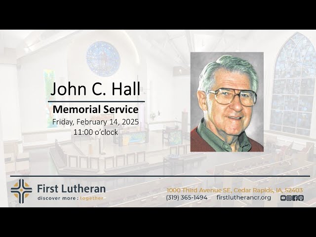 John C. Hall Memorial Service – Friday February 14, 2025