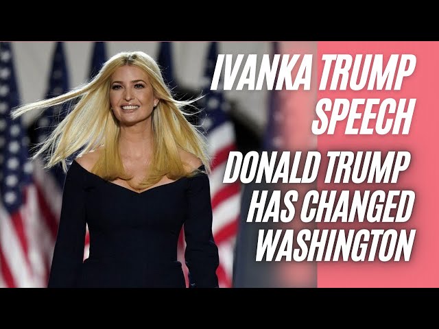 Ivanka Trump's 2020 Speech - Donald Trump has changed Washington (ENGLISH BIG SUBTITLES)