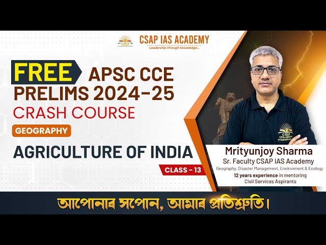 CLASS 13 - AGRICULTURE OF INDIA | GEOGRAPHY | CSAP IAS ACADEMY