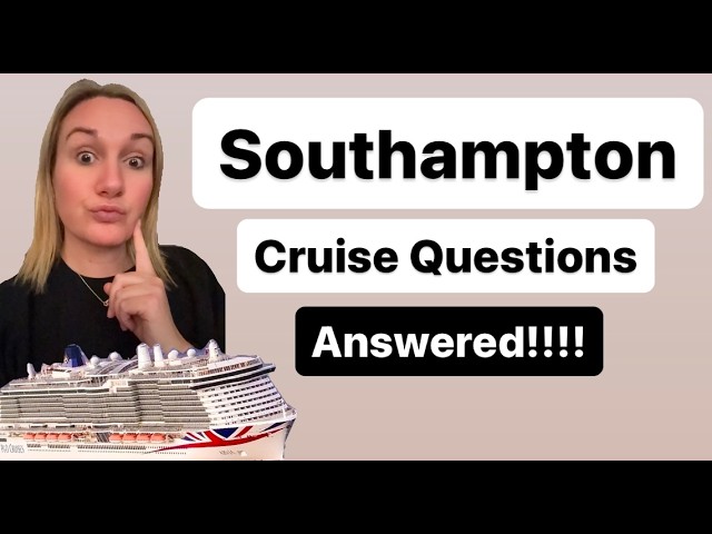 Your Ultimate Southampton Port Guide For A Stress Free Cruise In 2025