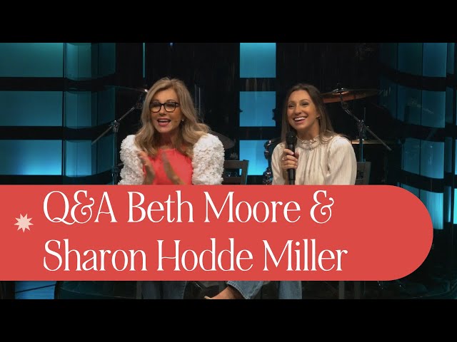 Q&A With Beth Moore and Sharon Hodde Miller | Beth Moore