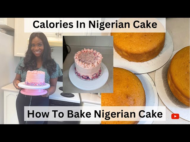 How To Bake Nigerian Cake | Calories in Nigerian Cake (Iced & Un-Iced) | How To Bake Vanilla Cake