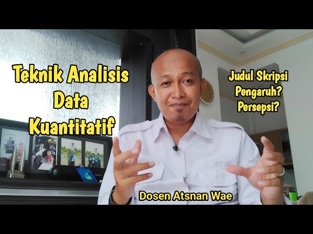 Simak Sampai Akhir Teknik Analisis Data Kuantitatif Deskriptif