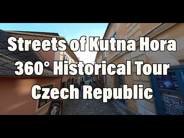 Streets of Kutna Hora 360° Historical TourCzech Republic