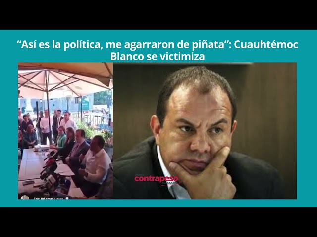 “Así es la política, me agarraron de piñata”: Cuauhtémoc Blanco se victimiza