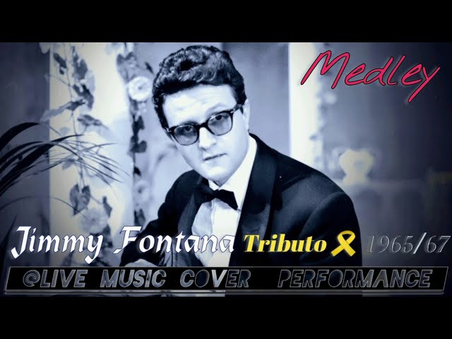 ''Jimmy Fontana Medley" 1965/67  @livemusiccoverdfgerry9815  Romantic Relaxing