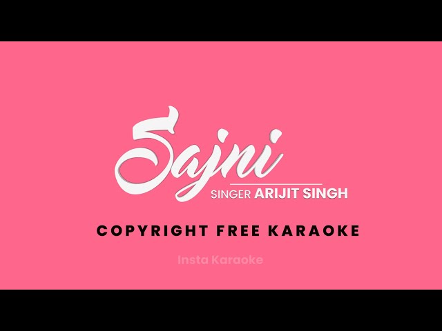 Sajni | Arijit Singh | Insta Karaoke |