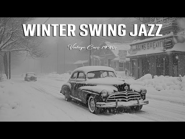 Winter Swing Jazz 🎶 Snow-Covered Streets & Stunning Vintage Cars of the 1930s for Classic Vibe