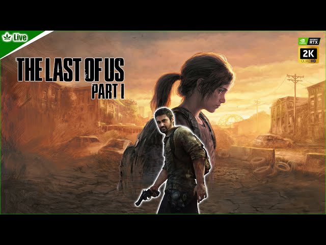 The Last of Us(Remastered) Ultra Graphic 2K Live Stream Part 3