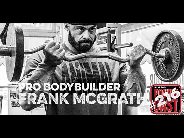 Pro Bodybuilder Frank McGrath | Mark Bell's PowerCast #216