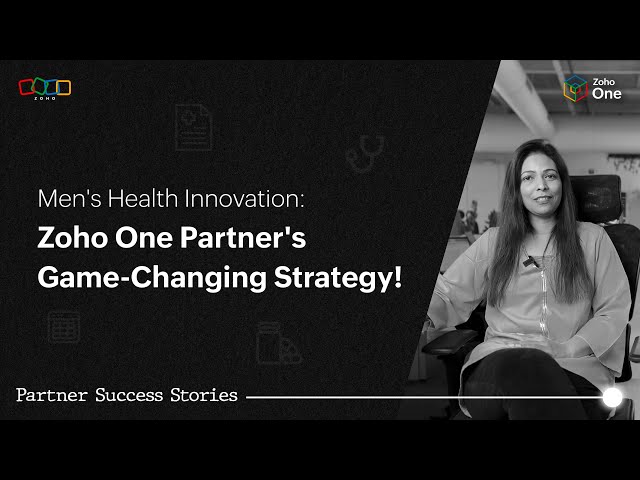 Revolutionizing Men's Health: The SaaS Strategy by a Zoho One Partner!