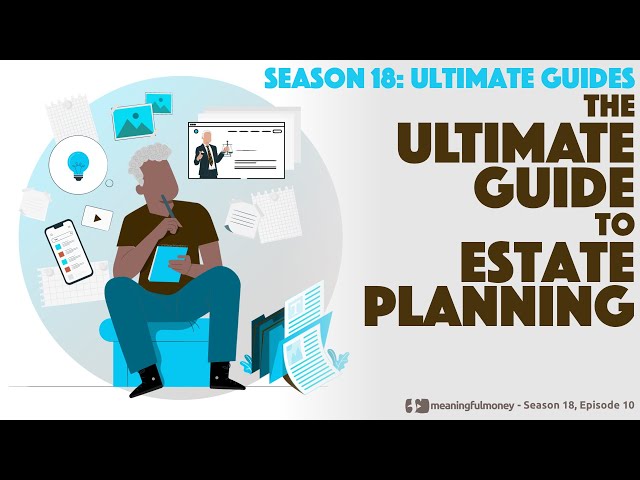 The Ultimate Guide to ESTATE PLANNING