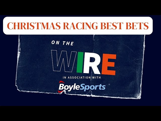 Tips and Boxing Day bets from Gavin Lynch and the On The Wire gang - and some impressions too!