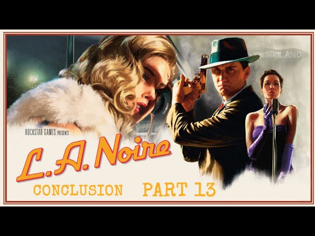 L.A. Noire - Conclusion - Part 13 (PS5 Gameplay Walkthrough)