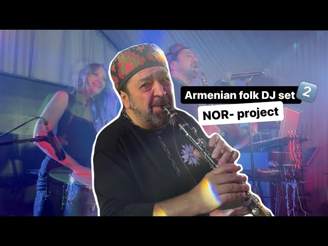 Norayr Barsegyan & NOR PROJECT - Ktrich Davo, Ghapama, Avlem Tapem (Armenian folk / House Mix)