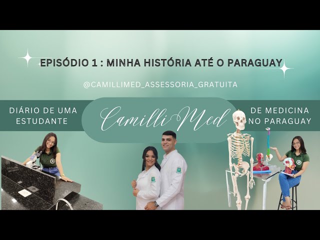 MINHA HISTÓRIA - MEDICINA NO PARAGUAY 🇵🇾💚🎓