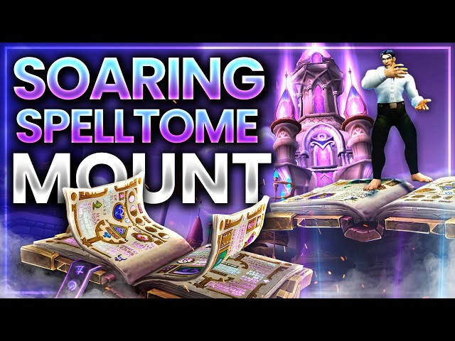 NEW Soaring Spelltome Mount Preview (UPDATED - Mount Special) | Legion Timewalking Mage Tower Mount