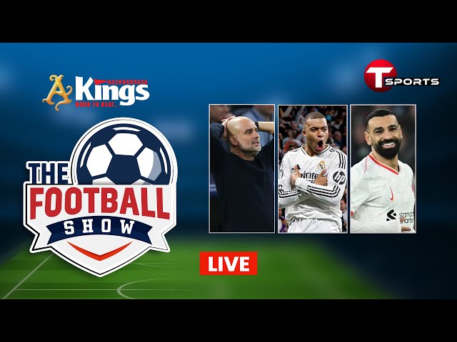 Live | The Football Show | Talk Show | EPISODE 306 | Football | Football Analyst | T Sports