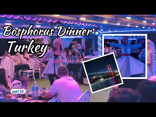 Bosphorus Cruise Dinner Istanbul Turkey - Part 02 | #pakistani