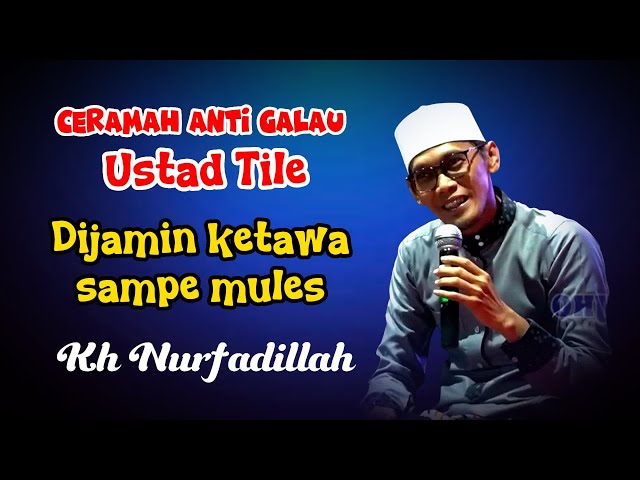 Ceramah ustad tile terbaru 2024 bikin ngakak