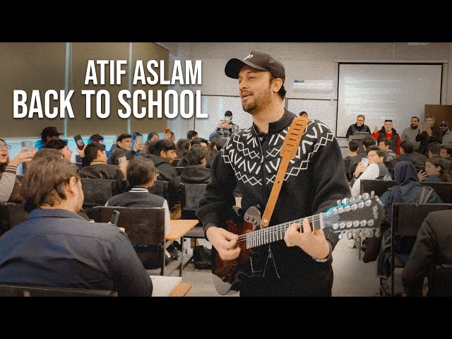 BACK TO SCHOOL | ATIF ASLAM