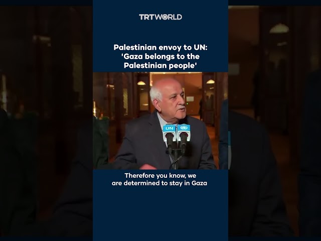 Palestinian envoy to UN: 'Gaza belongs to the Palestinian people'