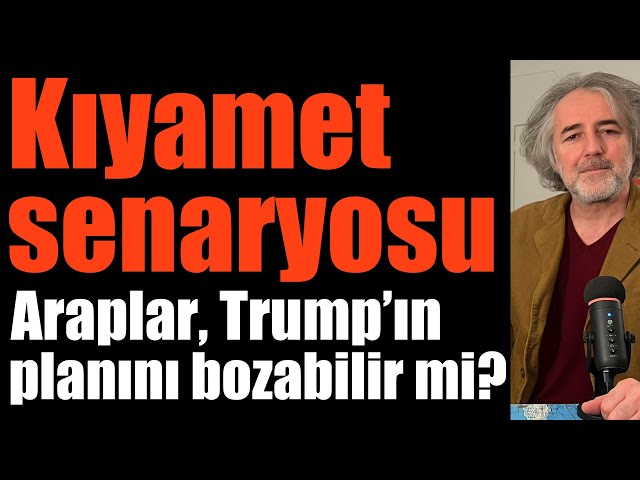 Kıyamet senaryosu… Ateşkes oyunları… Araplar Trump’ın sürgün planını bozabilir mi?