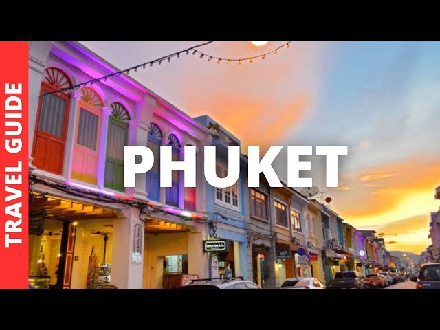 Phuket Thailand Travel Guide: 17 BEST Things To Do In Phuket