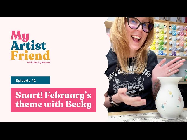 My Artist Friend - Ep12 - Snart Theme for February 2025 with Becky