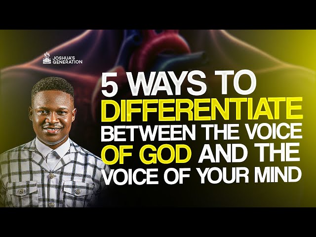 5 Ways to differentiate between the voice of God from the voice of your mind | Joshua Generation