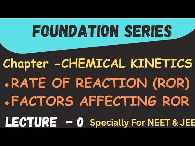 CHEMICAL KINETICS CLASS 12 | NEET 2024 | JEE | RATE OF REACTION @letmeteachchem