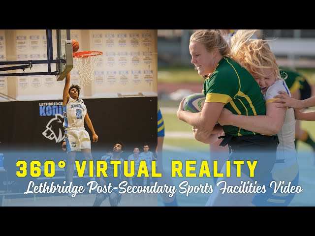 Lethbridge Post-secondary Sports Facilities - 360° VR Video