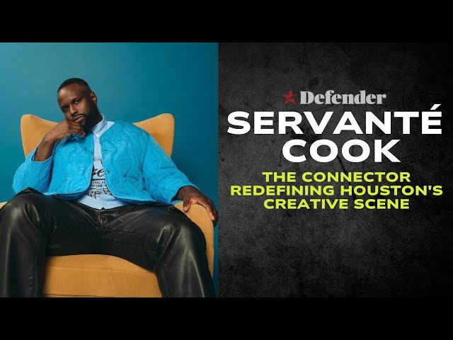 Servanté Cook - The connector redefining Houston's creative scene