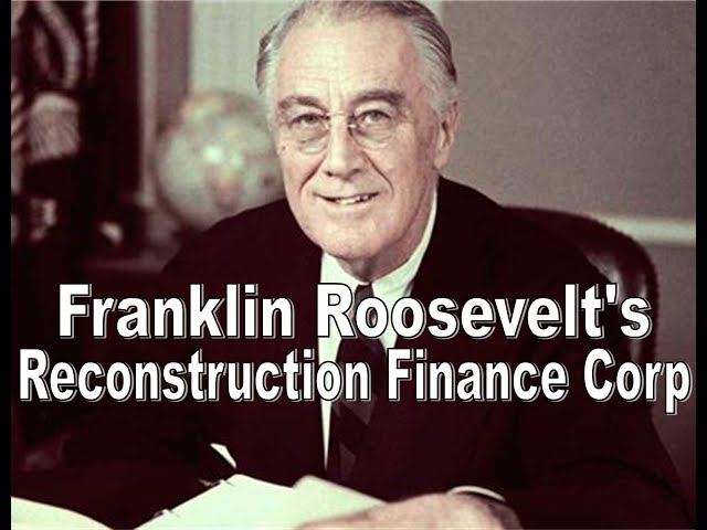 Webinar: Franklin Roosevelt's Reconstruction Finance Corp and Today's National Infrastructure Bank