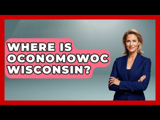 Where Is Oconomowoc Wisconsin? - The Midwest Guru