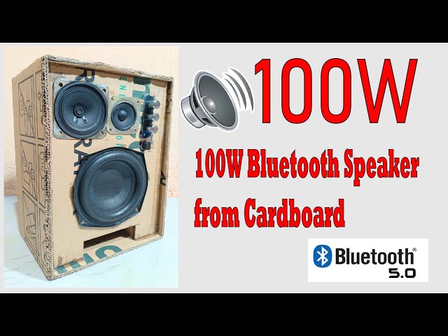 How to make 100W Bluetooth Speaker  from Cardboard